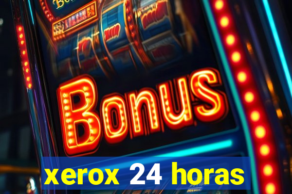 xerox 24 horas